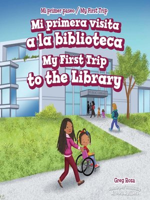 cover image of Mi primera visita a la biblioteca / My First Trip to the Library